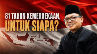 81 Tahun Kemerdekaan, Untuk Siapa?